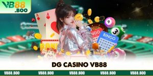 DG Casino VB88 - Sảnh Cá Cược Đẳng Cấp Bậc Nhất 2025