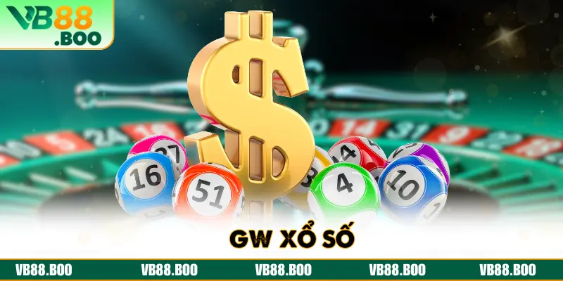 GW Xổ Số - Điểm Đến Giải Trí Kiếm Tiền Top Đầu Năm 2025