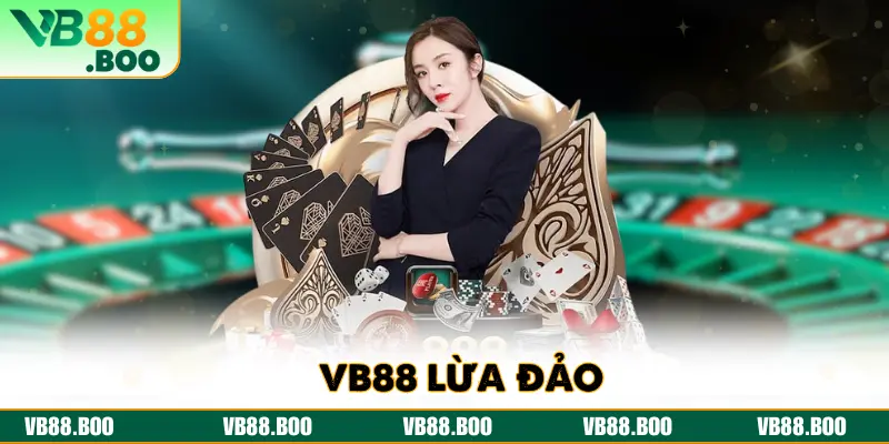 VB88 Lừa Đảo Là Sự Thật Hay Tin Đồn - Cập Nhập ngay